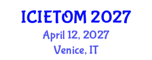 International Conference on Industrial Engineering Technology and Operations Management (ICIETOM) April 12, 2027 - Venice, Italy