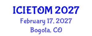 International Conference on Industrial Engineering Technology and Operations Management (ICIETOM) February 17, 2027 - Bogota, Colombia