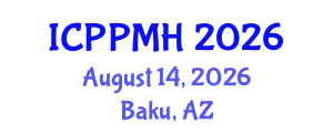 International Conference on Positive Psychology and Mental Health (ICPPMH) August 14, 2026 - Baku, Azerbaijan
