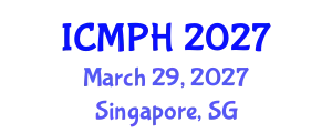International Conference on Mental and Physical Health (ICMPH) March 29, 2027 - Singapore, Singapore