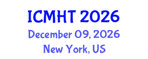 International Conference on Mental Health and Treatment (ICMHT) December 09, 2026 - New York, United States