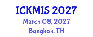 International Conference on Knowledge Management and Information Systems (ICKMIS) March 08, 2027 - Bangkok, Thailand