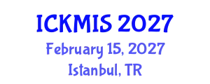 International Conference on Knowledge Management and Information Systems (ICKMIS) February 15, 2027 - Istanbul, Turkey