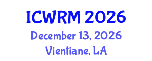 International Conference on Water Recycle and Wastewater Treatment (ICWRM) December 13, 2026 - Vientiane, Laos