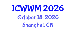 International Conference on Wastewater and Water Management (ICWWM) October 18, 2026 - Shanghai, China