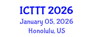 International Conference on Telecare, Telehealth and Telemedicine (ICTTT) January 05, 2026 - Honolulu, United States
