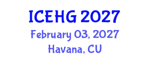 International Conference on Environmental and Human Geography (ICEHG) February 03, 2027 - Havana, Cuba