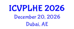 International Conference on Veterinary Pathology, Livestock Health and Epizootiology (ICVPLHE) December 20, 2026 - Dubai, United Arab Emirates
