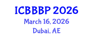 International Conference on Bioenergy, Biogas and Biogas Production (ICBBBP) March 16, 2026 - Dubai, United Arab Emirates