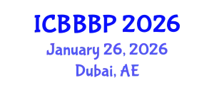International Conference on Bioenergy, Biogas and Biogas Production (ICBBBP) January 26, 2026 - Dubai, United Arab Emirates