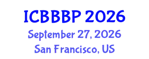International Conference on Bioenergy, Biogas and Biogas Production (ICBBBP) September 27, 2026 - San Francisco, United States