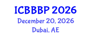 International Conference on Bioenergy, Biogas and Biogas Production (ICBBBP) December 20, 2026 - Dubai, United Arab Emirates