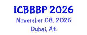 International Conference on Bioenergy, Biogas and Biogas Production (ICBBBP) November 08, 2026 - Dubai, United Arab Emirates