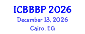 International Conference on Bioenergy, Biogas and Biogas Production (ICBBBP) December 13, 2026 - Cairo, Egypt
