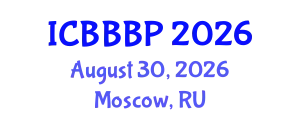 International Conference on Bioenergy, Biogas and Biogas Production (ICBBBP) August 30, 2026 - Moscow, Russia