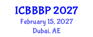 International Conference on Bioenergy, Biogas and Biogas Production (ICBBBP) February 15, 2027 - Dubai, United Arab Emirates