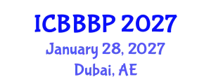 International Conference on Bioenergy, Biogas and Biogas Production (ICBBBP) January 28, 2027 - Dubai, United Arab Emirates