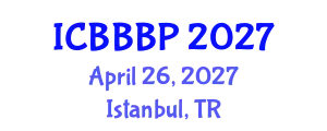 International Conference on Bioenergy, Biogas and Biogas Production (ICBBBP) April 26, 2027 - Istanbul, Turkey