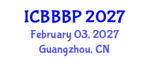 International Conference on Bioenergy, Biogas and Biogas Production (ICBBBP) February 03, 2027 - Guangzhou, China