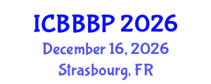 International Conference on Bioenergy, Biogas and Biogas Production (ICBBBP) December 16, 2026 - Strasbourg, France