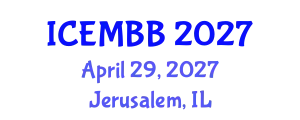 International Conference on Energy Management, Biodiesel and Bioalcohols (ICEMBB) April 29, 2027 - Jerusalem, Israel