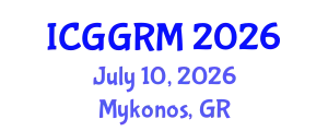 International Conference on Geosciences, Geology and Rock Mechanics (ICGGRM) July 10, 2026 - Mykonos, Greece