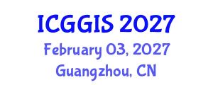 International Conference on Geosciences and Geographic Information Systems (ICGGIS) February 03, 2027 - Guangzhou, China