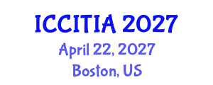International Conference on Computer and Information Technologies, Innovations and Applications (ICCITIA) April 22, 2027 - Boston, United States