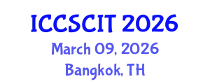 International Conference on Computer Science, Cybersecurity and Information Technology (ICCSCIT) March 09, 2026 - Bangkok, Thailand
