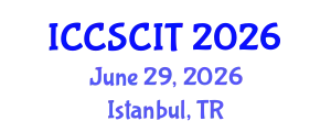 International Conference on Computer Science, Cybersecurity and Information Technology (ICCSCIT) June 29, 2026 - Istanbul, Turkey