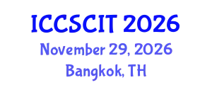 International Conference on Computer Science, Cybersecurity and Information Technology (ICCSCIT) November 29, 2026 - Bangkok, Thailand