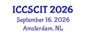International Conference on Computer Science, Cybersecurity and Information Technology (ICCSCIT) September 16, 2026 - Amsterdam, Netherlands