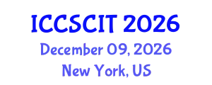 International Conference on Computer Science, Cybersecurity and Information Technology (ICCSCIT) December 09, 2026 - New York, United States