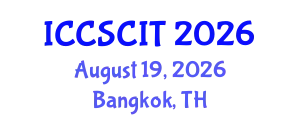 International Conference on Computer Science, Cybersecurity and Information Technology (ICCSCIT) August 19, 2026 - Bangkok, Thailand