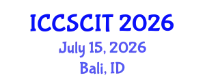 International Conference on Computer Science, Cybersecurity and Information Technology (ICCSCIT) July 15, 2026 - Bali, Indonesia