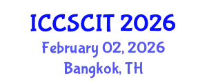 International Conference on Computer Science, Cybersecurity and Information Technology (ICCSCIT) February 02, 2026 - Bangkok, Thailand
