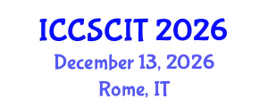 International Conference on Computer Science, Cybersecurity and Information Technology (ICCSCIT) December 13, 2026 - Rome, Italy