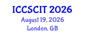 International Conference on Computer Science, Cybersecurity and Information Technology (ICCSCIT) August 19, 2026 - London, United Kingdom