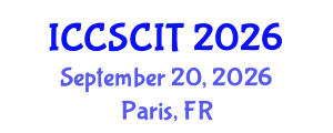 International Conference on Computer Science, Cybersecurity and Information Technology (ICCSCIT) September 20, 2026 - Paris, France