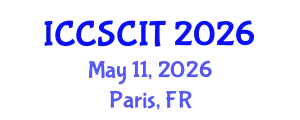 International Conference on Computer Science, Cybersecurity and Information Technology (ICCSCIT) May 11, 2026 - Paris, France