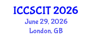 International Conference on Computer Science, Cybersecurity and Information Technology (ICCSCIT) June 29, 2026 - London, United Kingdom