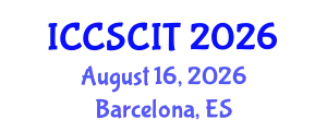 International Conference on Computer Science, Cybersecurity and Information Technology (ICCSCIT) August 16, 2026 - Barcelona, Spain