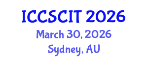 International Conference on Computer Science, Cybersecurity and Information Technology (ICCSCIT) March 30, 2026 - Sydney, Australia