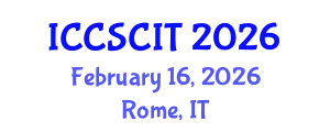 International Conference on Computer Science, Cybersecurity and Information Technology (ICCSCIT) February 16, 2026 - Rome, Italy