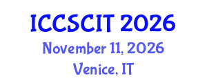 International Conference on Computer Science, Cybersecurity and Information Technology (ICCSCIT) November 11, 2026 - Venice, Italy