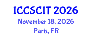 International Conference on Computer Science, Cybersecurity and Information Technology (ICCSCIT) November 18, 2026 - Paris, France