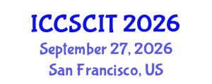 International Conference on Computer Science, Cybersecurity and Information Technology (ICCSCIT) September 27, 2026 - San Francisco, United States