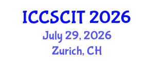 International Conference on Computer Science, Cybersecurity and Information Technology (ICCSCIT) July 29, 2026 - Zurich, Switzerland