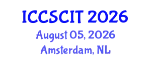 International Conference on Computer Science, Cybersecurity and Information Technology (ICCSCIT) August 05, 2026 - Amsterdam, Netherlands