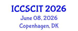 International Conference on Computer Science, Cybersecurity and Information Technology (ICCSCIT) June 08, 2026 - Copenhagen, Denmark
